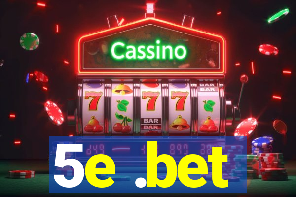5e .bet
